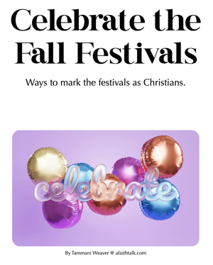 Celebrate the Fall Feasts